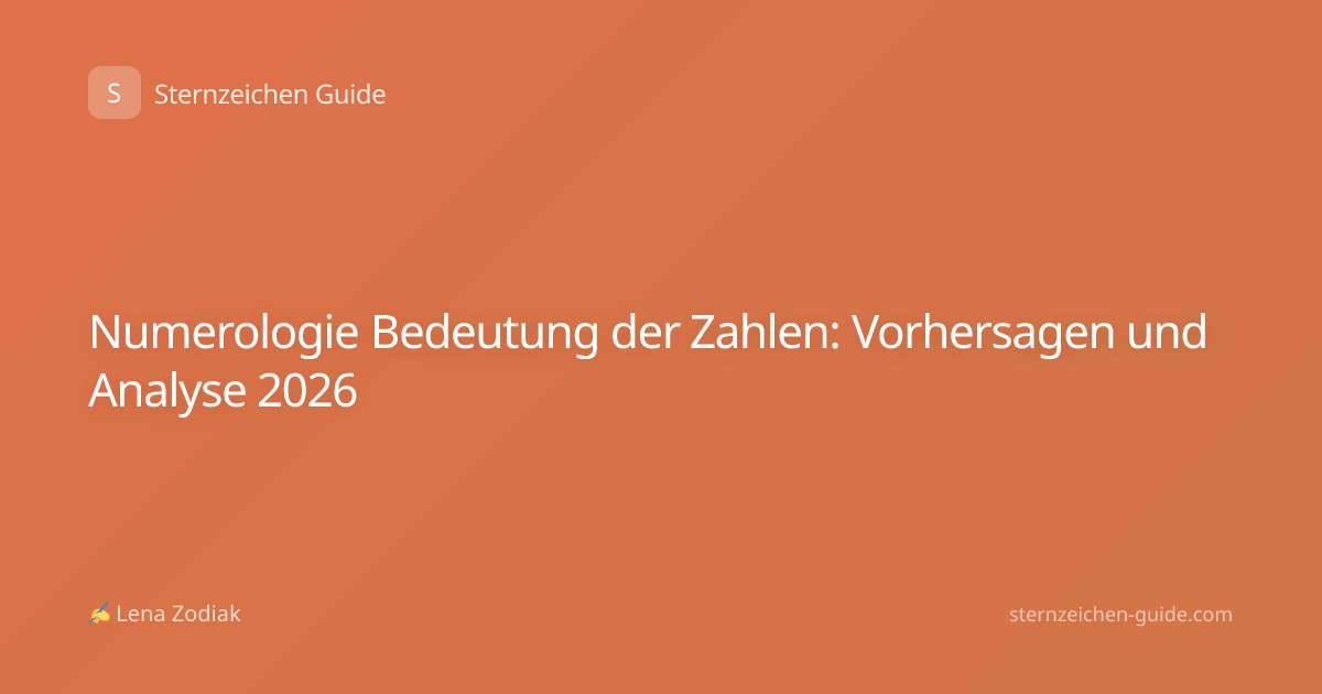 Numerologie Bedeutung der Zahlen: Vorhersagen und Analyse 2026