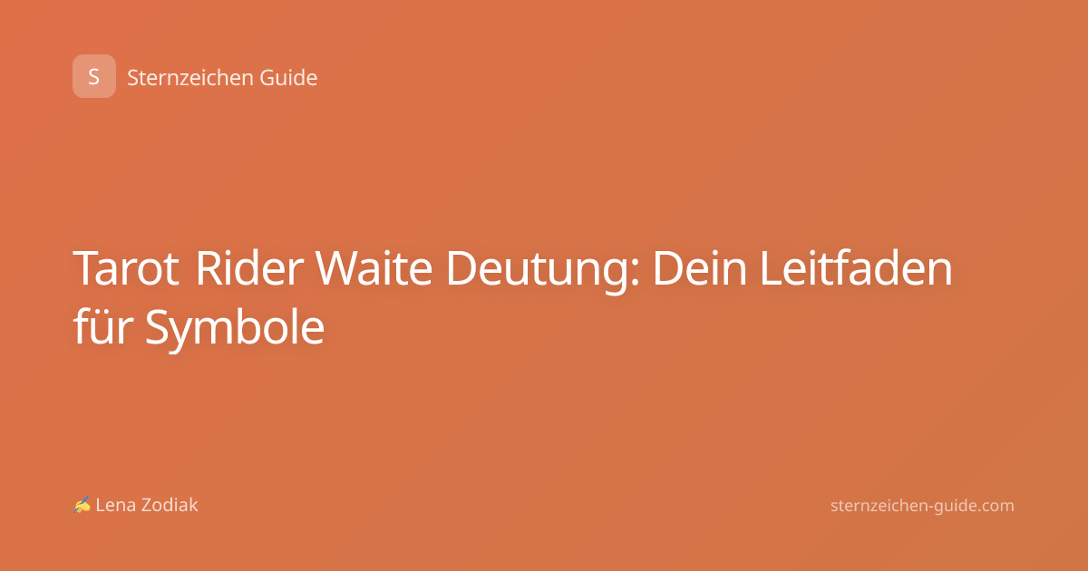 Tarot Rider Waite Deutung: Dein Leitfaden für Symbole